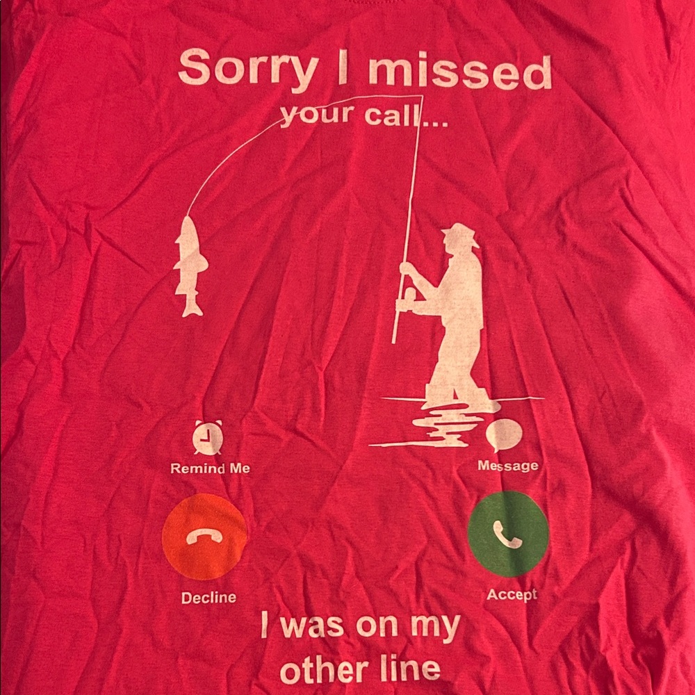 “Sorry I Missed Your Call I Was On My Other Line" Fishing 🎣 T-shirt Adult M 🩷